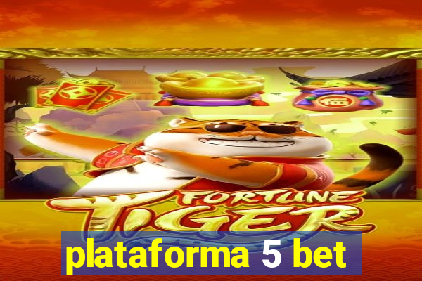 plataforma 5 bet